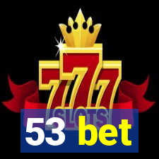 53 bet